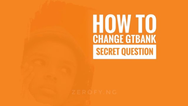 change GTBank secret question