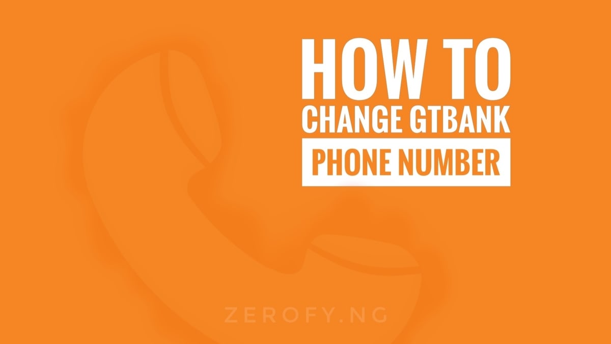 4 Ways to Change GTBank Phone Number and Email Address