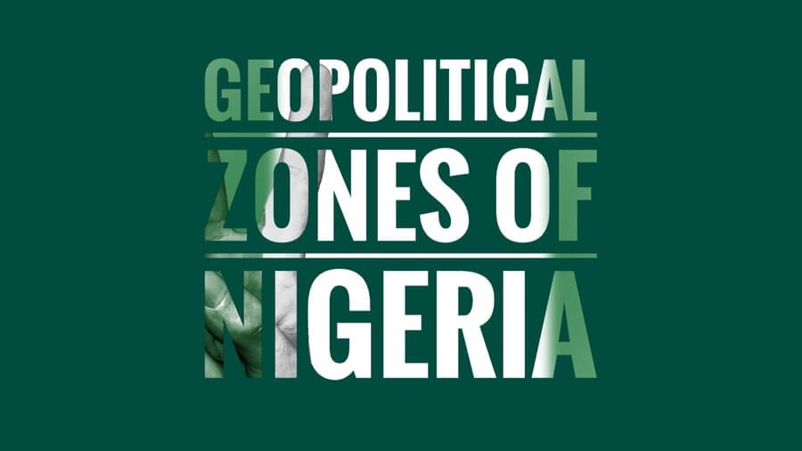 The Six Geopolitical Zones in Nigeria (States & Economic Activities)